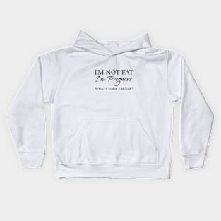 I am not fat, I am pregnant! Kids Hoodie